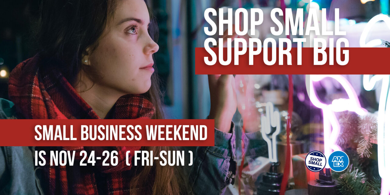 Small Business Weekend • November 24-26